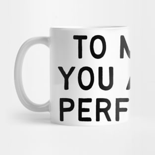 Love Actually (To me, you are perfect) Mug